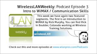 Intro to WiMAX / Communication Skills | WLPC Wireless LAN Weekly EP 3 screenshot 2