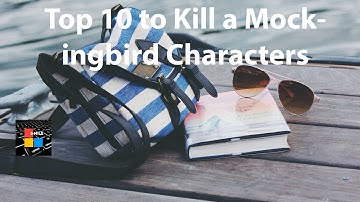 Top 10 to Kill a Mockingbird Characters