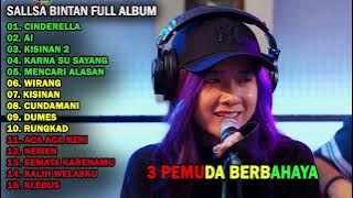 CINDERELLA - SALLSA BINTAN X 3 PEMUDA BERBAHAYA | FULL ALBUM TERBARU 2024