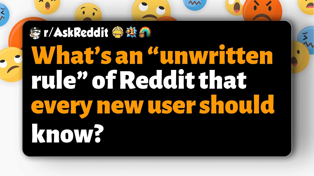 r/AskReddit | What’s an “unwritten rule” of Reddit that every new user should know?