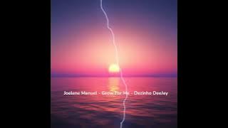 Joelene Manuel - Grow For Me - Dezinho DeeJay 92 bpm