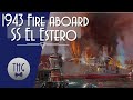 The Day New York City was Almost Destroyed: The 1943 Fire Aboard SS Elestero