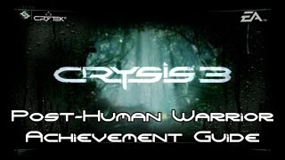 Crysis 3 - Post-Human Warrior Guide | Rooster Teeth
