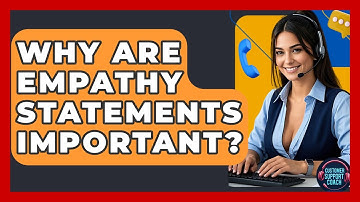 Why Are Empathy Statements Important? - Customer Support Coach