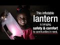 This magical lantern is bringing light to communities in need