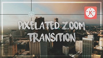 PIXELATED ZOOM TRANSITION | KINEMASTER TUTORIAL | Jas Tutorial PH