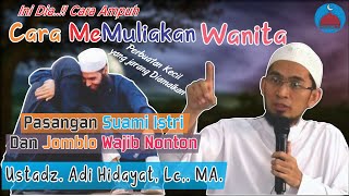 cara memuliakan wanita || Ust. Adi Hidayat, Lc., MA