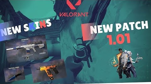 VALORANT II NEW PATCH 1.01 II NEW WEAPON SKINS (UPDATE)