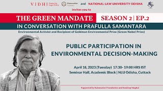 The Green Mandate S2E2- 'Public Participation in Environmental Decision Making' with P. Samantara