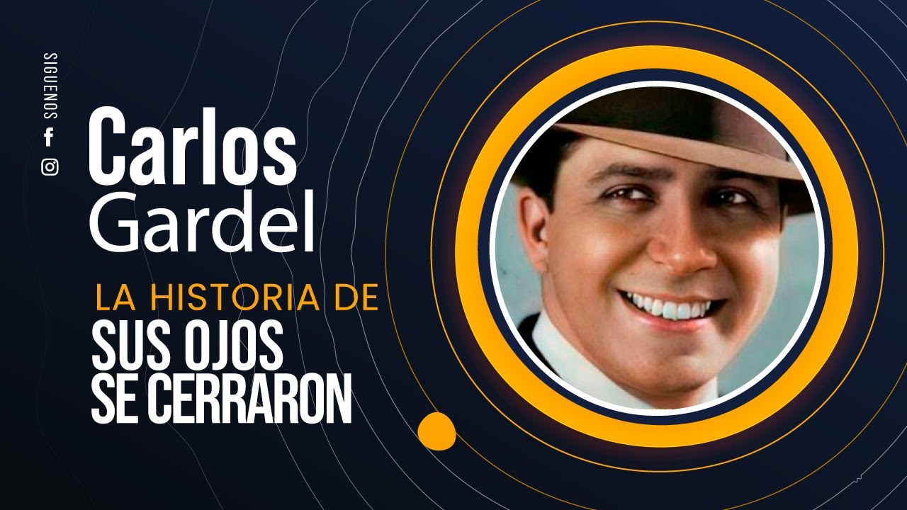 Sus ojos se cerraron Carlos Gardel La historia de una canción 40 YouTube