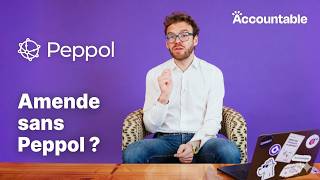 Ask Accountable : Vais-je recevoir une amende si je ne suis pas inscrit sur Peppol ?