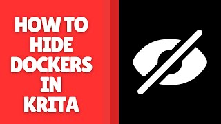 How to Hide Dockers in Krita - Simplify Your Workspace