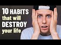 10 bad habits that destroy your life