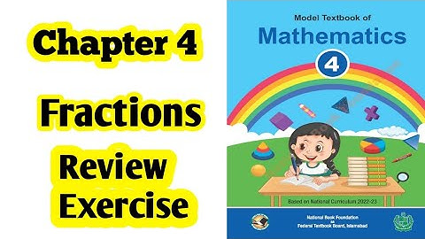 Class 4 math chapter 4 Review Exercise | Fractions |National book foundation |2024| ilmi darasgah