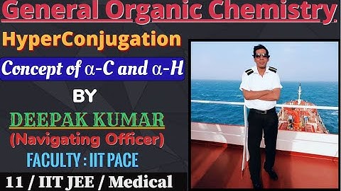 HYPERCONJUGATION || What is Baker-Nathan Effect? || GOC-12 || BY DEEPAK KUMAR (Navigating Officer).