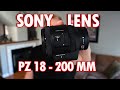 Sony Power Zoom Lens. (18-200mm)