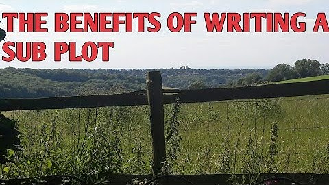 The Benefits of Writing A Subplot