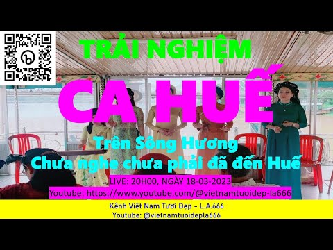 LIVESTREAM at : 20:00 - Saturday, 18-03-2023 Experience Hue singing on the Perfume River at night: What's attractive?