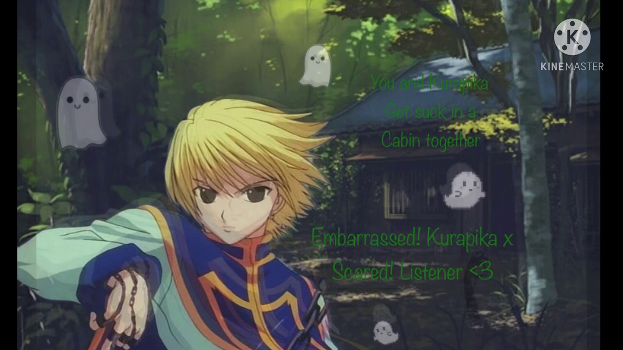 You and Kurapika get suck in a cabin together? II embarrassed! Kurapika x scared! listener II