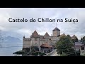 Castelo de Chillon em Montreux - Suiça