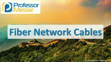 Fiber Network Cables - CompTIA A+ 220-1001 - 3.1