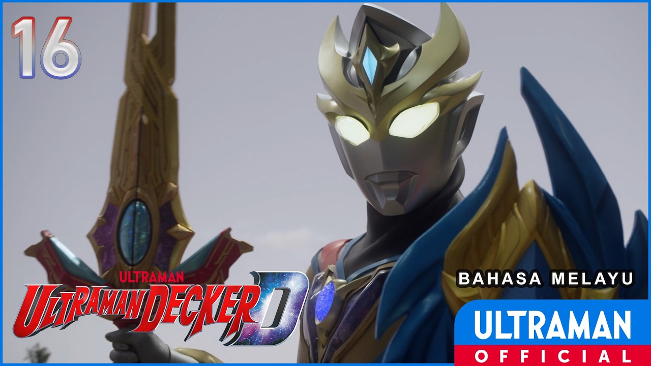 ULTRAMAN DECKER Episode 16 "Kekal Saja Seperti Itu" | Bahasa Melayu