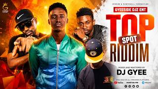 !!!TOP SPOT RIDDIM MIXTAPE🚦 DJ GYEE FT BUSY SIGNAL CHRIS MARTIN MR  VEGAS DMAJOR