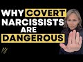 WHY COVERT NARCISSISTS ARE DANGEROUS