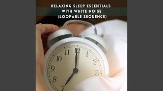 Dreamland Essentials: White Noise Serenade (Loopable Sequence)