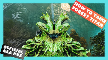 ASA Official PVE: How to tame Forest titan (Extinction)