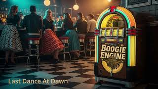 Boogie Engine  Last Dance At Dawn