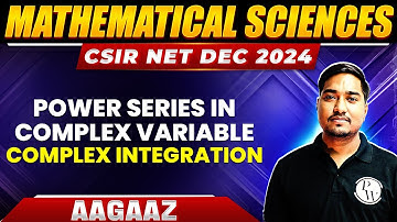 Power Series in Complex Variable | Complex Integration | CSIR NET Mathematics | CSIR NET Dec 2024