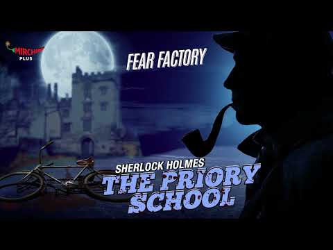 #FearFactory | THE FRIORY SCHOOL |  Sherlock Holmes | Mirchi Tamil
