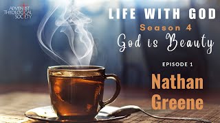 Thumbnail Nathan Greene on God's Beauty (Life with God, Season 4: God is Beauty, Episode 1)