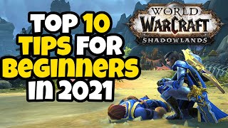 WoW Top 10 BEGINNER Tips & Tricks for World of Warcraft in 2021