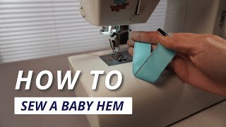 Baby Hem with a Regular Sewing Machine | Beginner-Friendly Guide