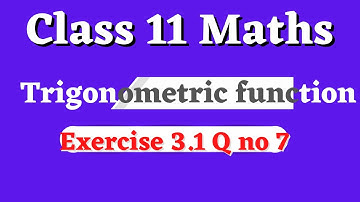 Class 11 Trigonometric function | Exercise 3.1 Q. no 7 | @Lkclasses