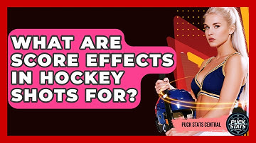 What Are Score Effects In Hockey Shots For? - Puck Stats Central