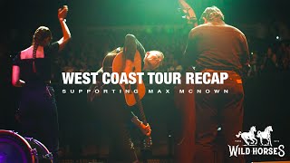 Wild Horses - Max McNown “Forever Ain’t Long Enough” West Coast Support Tour Recap