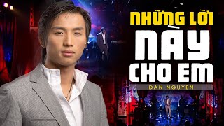 NHỮNG LỜI NÀY CHO EM - Đan Nguyên [ MV OFFICIAL ] | Những Ca Khúc Hải Ngoại Xưa Bất Hủ
