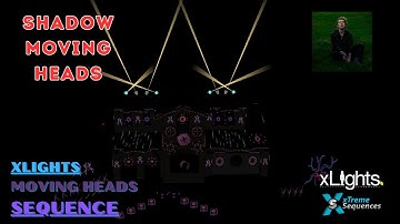 xLights Sequence Shadow Moving Heads