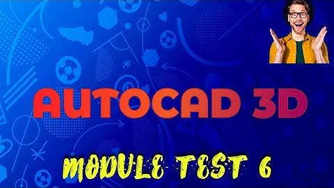AUTOCAD 3D INTERNSHALA. MODULE TEST 6 (RENDERING)