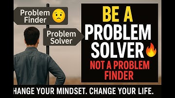 🎯 "Be a Problem Solver, Not a Problem Finder – The Mindset That Leads to Success!"
