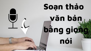 Soạn thảo văn bản bằng giọng nói ở Google Docs.
