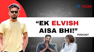Exclusive Elvish Yadav Podcast- Opens Up About Family First Time, Emotional, Snake Case, Love Life