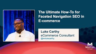 The Ultimate How-To for Faceted Navigation SEO in E-commerce [MozCon 2021] — Luke Carthy