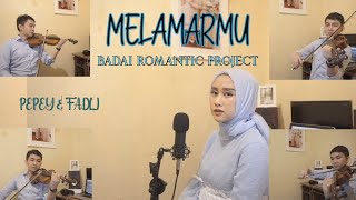 MELAMARMU (DILAMARMU) - BADAI ROMANTIC PROJECT | COVER By PEPEY & FADLI (STRINGS VERSION)