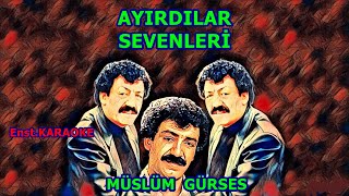 ༺😩༻ AYIRDILAR SEVENLERİ༺😩༻ 🤲 Müslüm Gürses🤲 KARAOKE