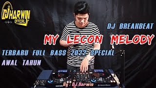 DJ BREAKBEAT MY LECON MELODY TERBARU FULL BASS 2022 SPECIAL AWAL TAHUN - DJ Harwin