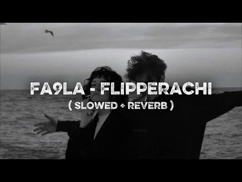 Fa9la Flipperachi Slowed Reverb Lyrics Prod By DJ Outlaw MBM 